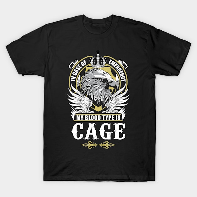 Cage Name T Shirt - In Case Of Emergency My Blood Type Is Cage Gift Item T-Shirt by AlyssiaAntonio7529